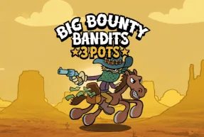 Big Bounty Bandits: 3 Pots
