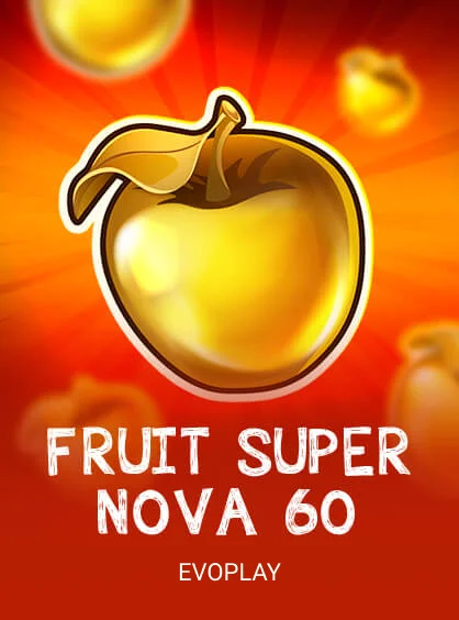 Fruit Super Nova 60